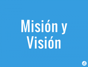 Mision y vision de una empresa