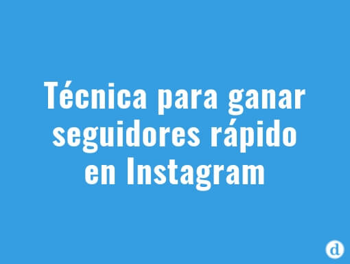 La técnica más fácil para ganar seguidores en Instagram 💛