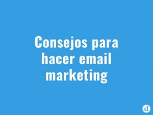 consejos para hacer email marketing