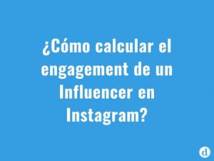 Calcular el enggement de un influencer en Instagram