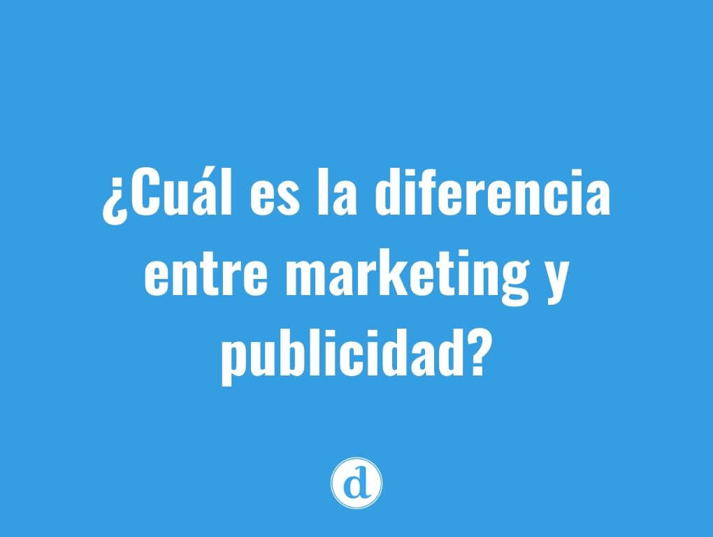 ¿Cuál es la diferencia entre marketing y publicidad?