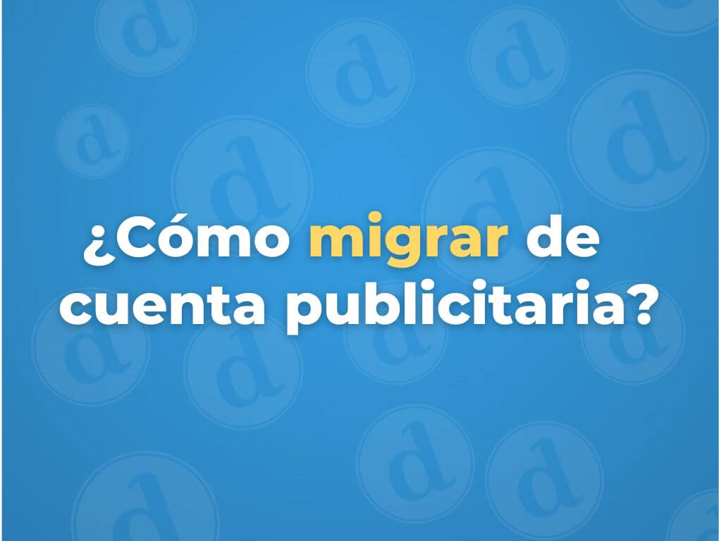 Migrar de cuenta publicitaria en facebook ads