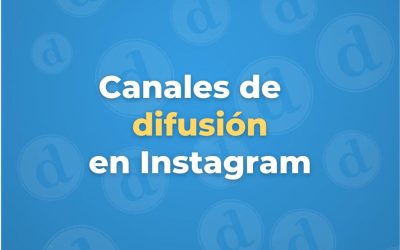 Guía completa sobre los Canales de Difusión y Canales Sociales en Instagram