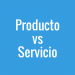diferencia entre producto y servicio